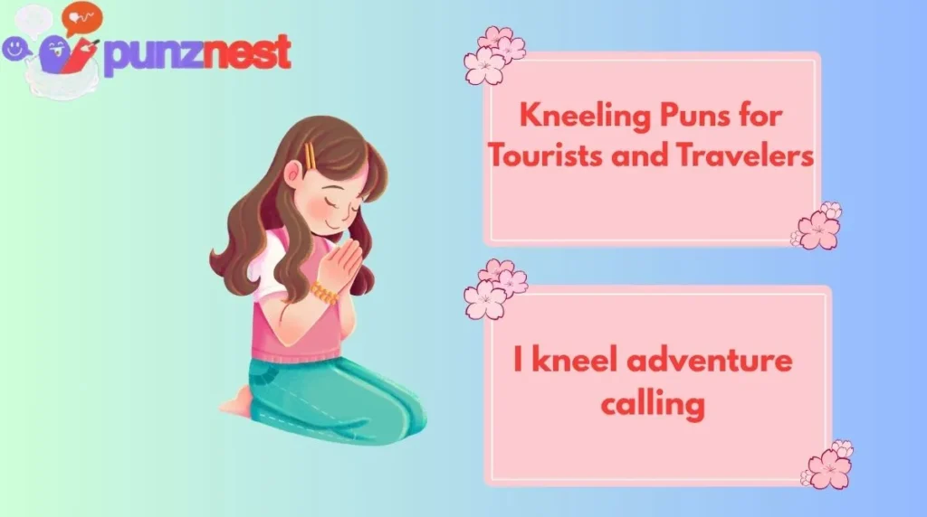 Kneeling Puns for Tourists and Travelers
