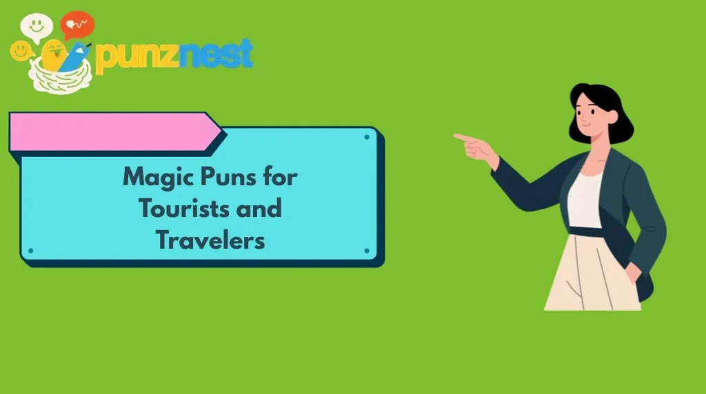 Magic Puns for Tourists and Travelers