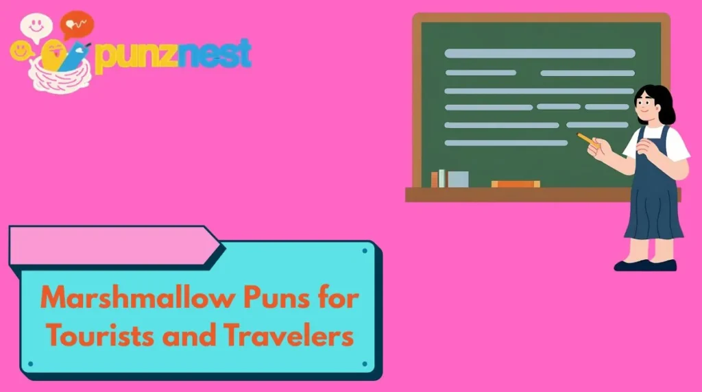 Marshmallow Puns for Tourists and Travelers