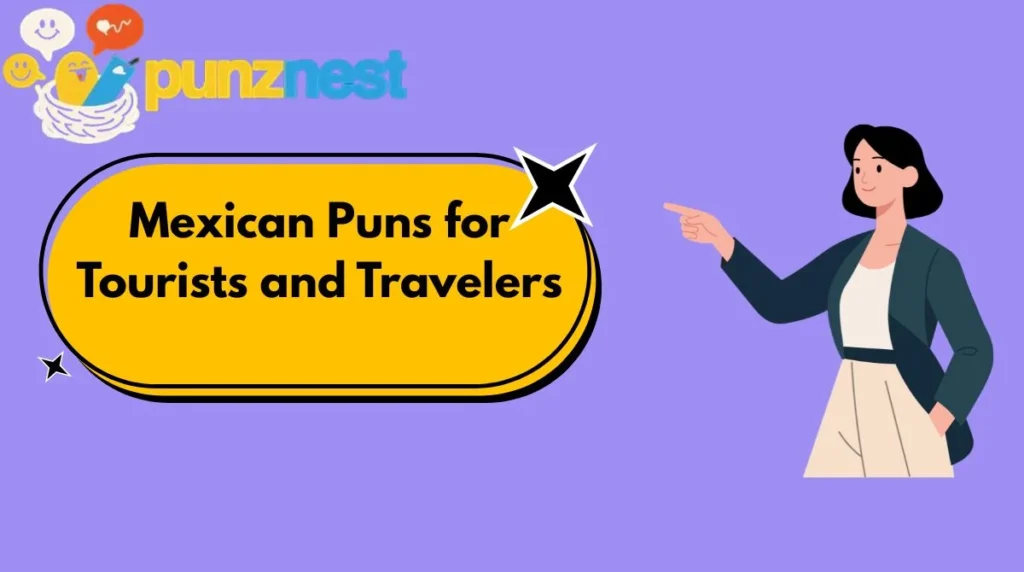 Mexican Puns for Tourists and Travelers