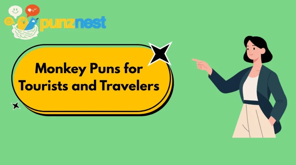 Monkey Puns for Tourists and Travelers