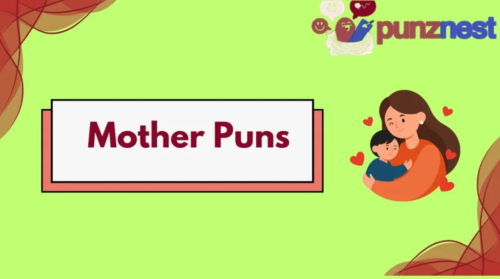 Mother Puns
