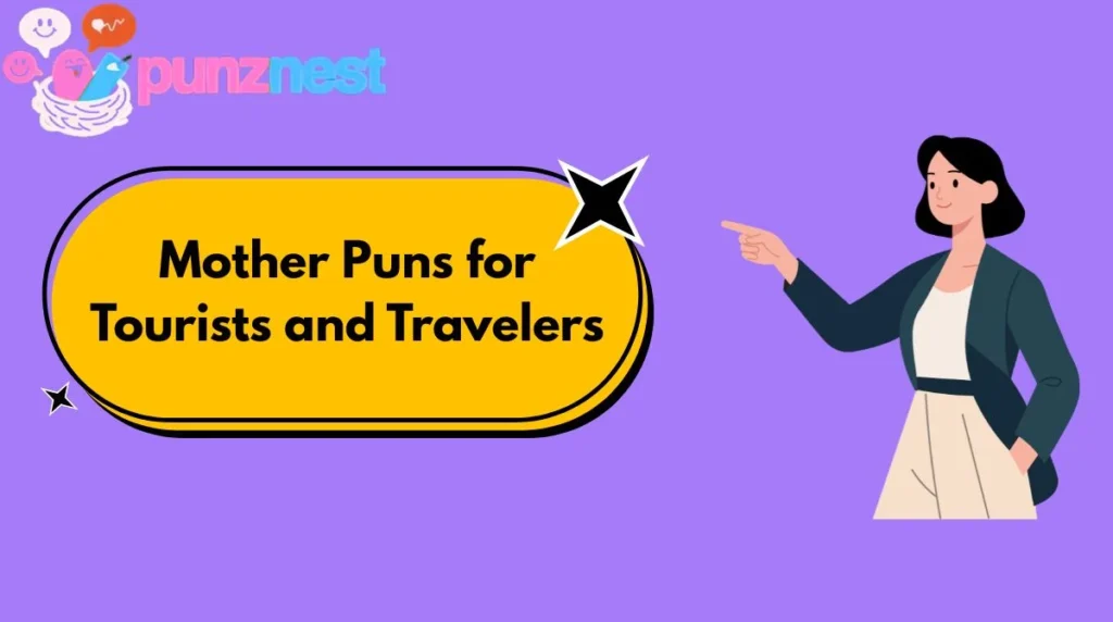 Mother Puns for Tourists and Travelers