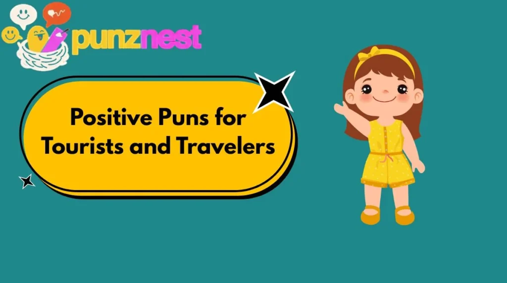 Positive Puns for Tourists and Travelers