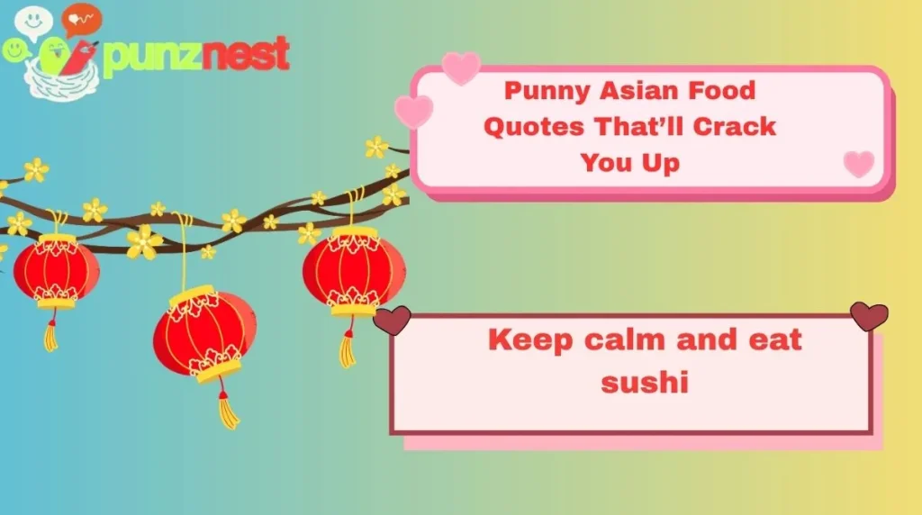 Punny Asian Food Quotes That’ll Crack You Up