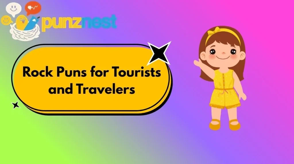Rock Puns for Tourists and Travelers