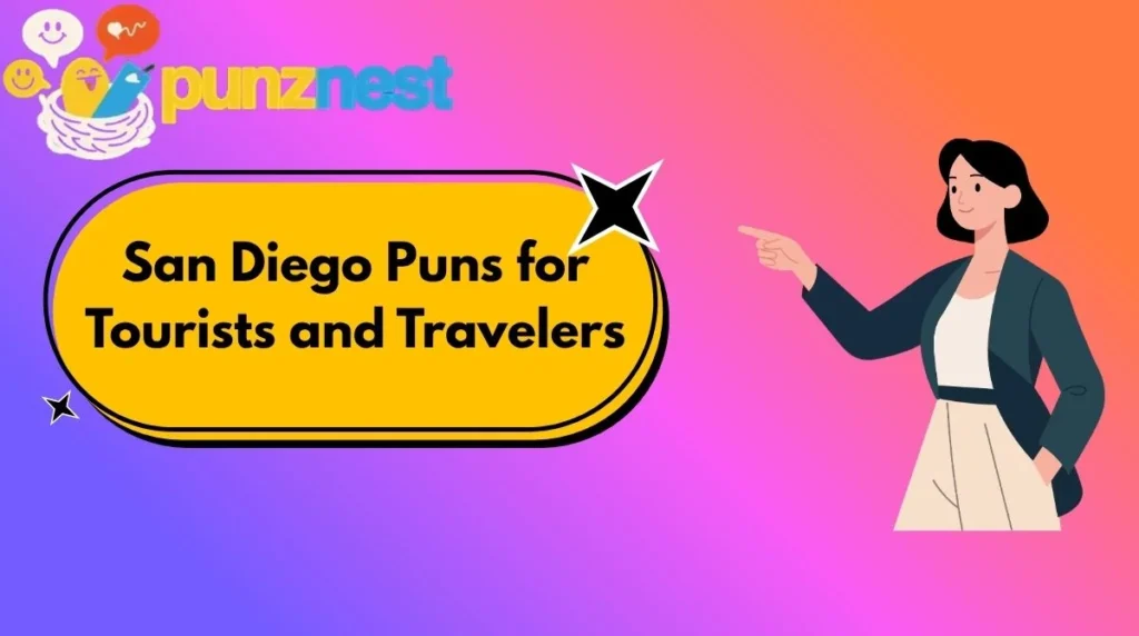 San Diego Puns for Tourists and Travelers