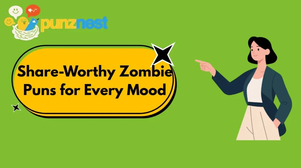 Share-Worthy Zombie Puns for Every Mood