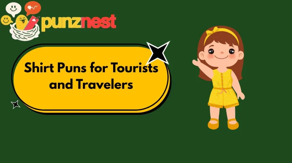 Shirt Puns for Tourists and Travelers