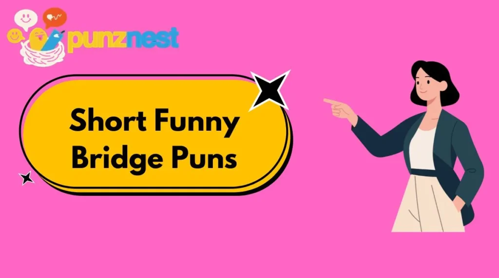 Short Funny Bridge Puns