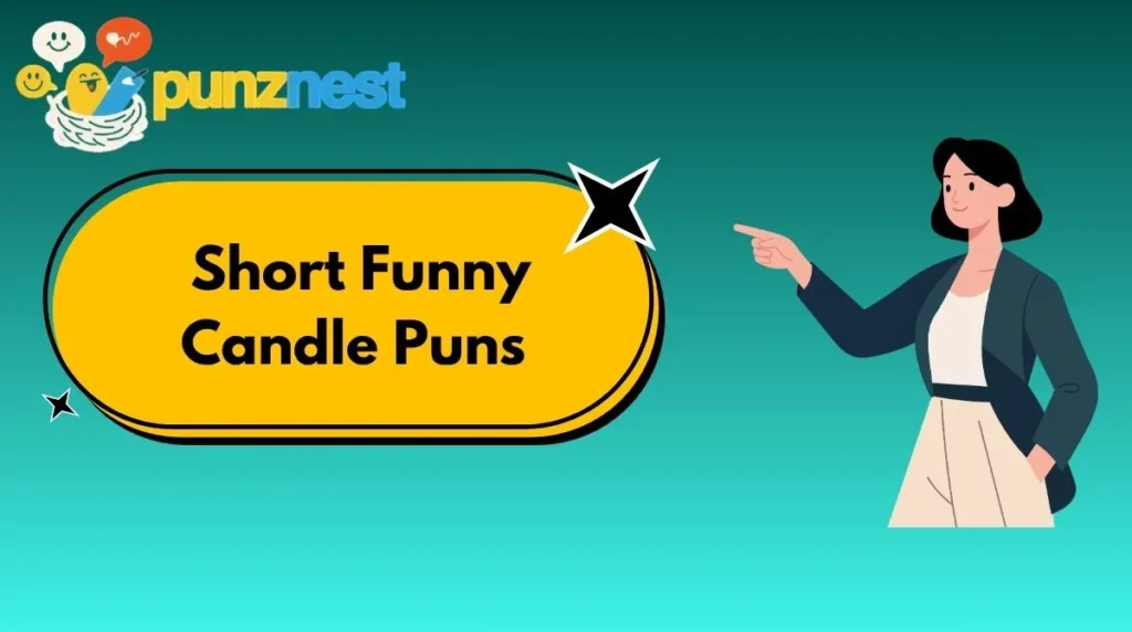 Short Funny Candle Puns
