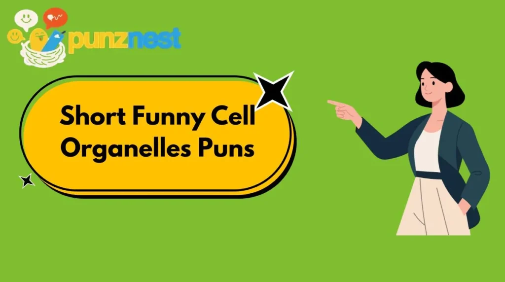 Short Funny Cell Organelles Puns