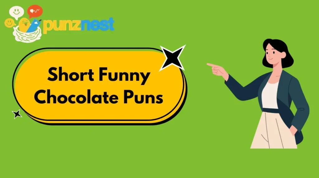 Short Funny Chocolate Puns