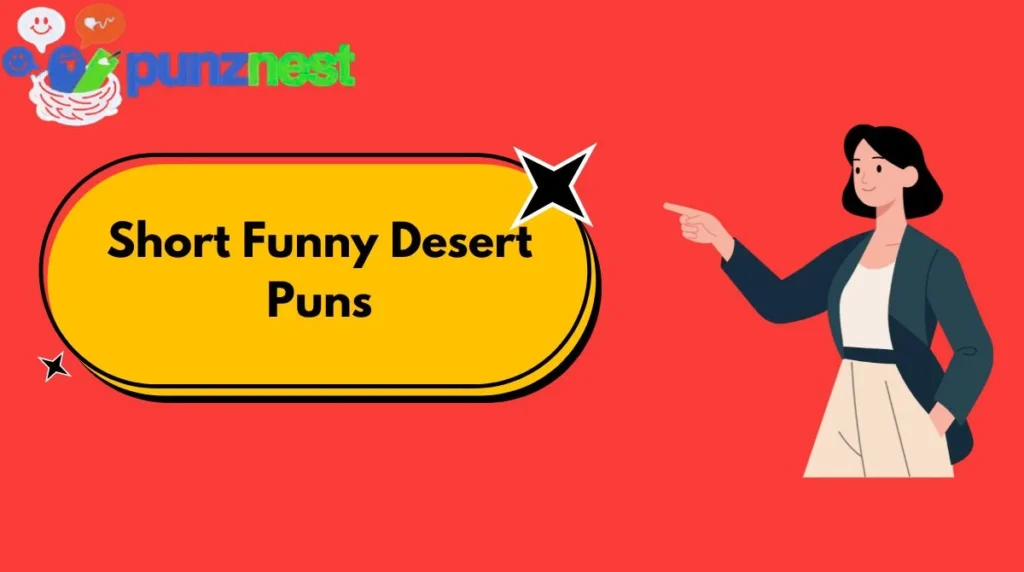 Short Funny Desert Puns