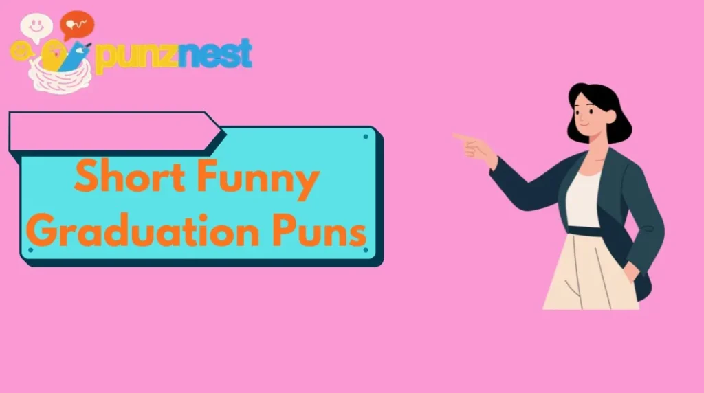 Short Funny Graduation Puns