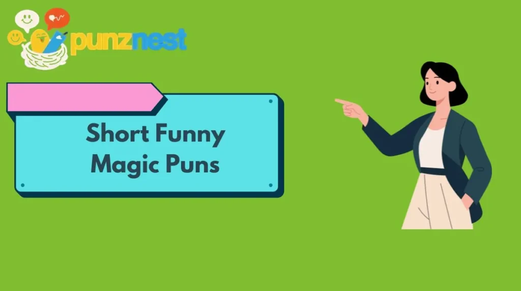Short Funny Magic Puns