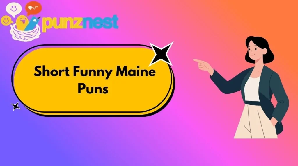  Short Funny Maine Puns