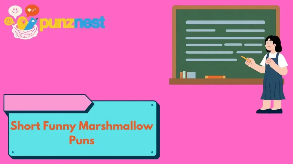 Short Funny Marshmallow Puns