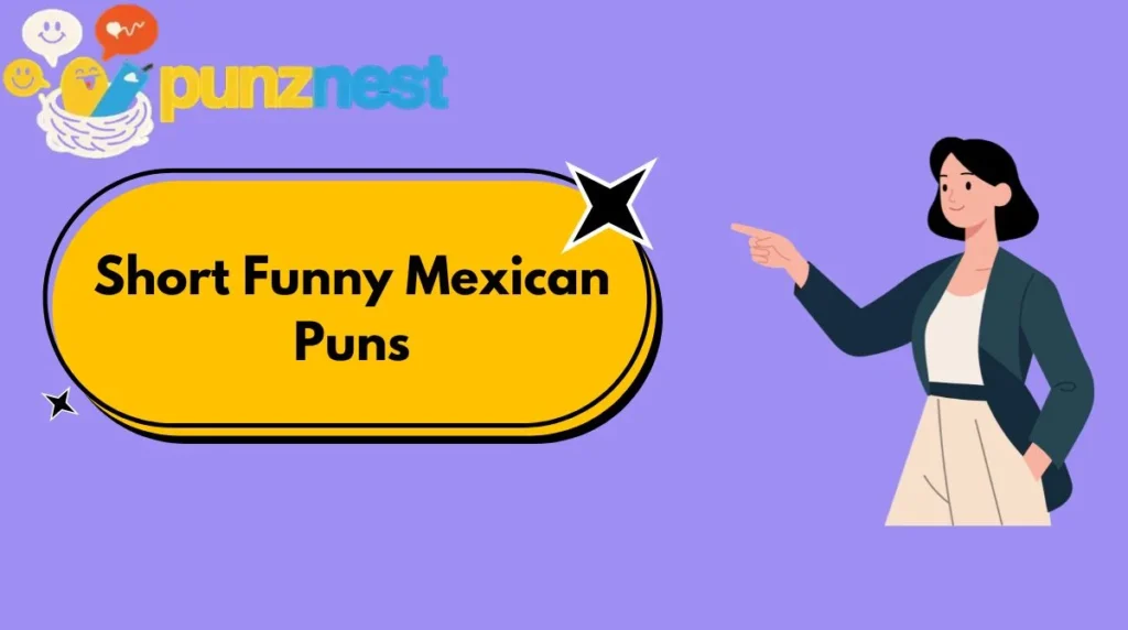 Short Funny Mexican Puns