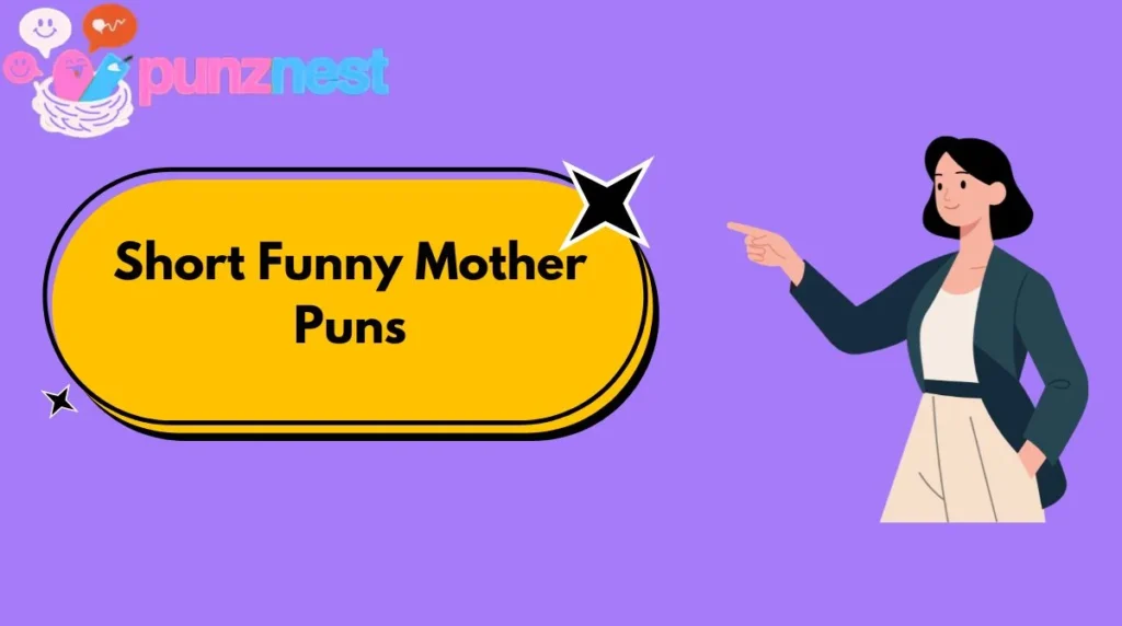 Short Funny Mother Puns