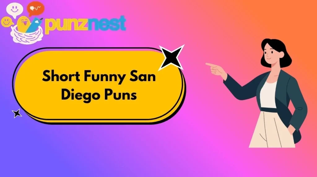 Short Funny San Diego Puns