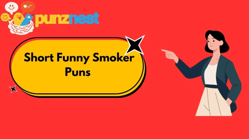 Short Funny Smoker Puns