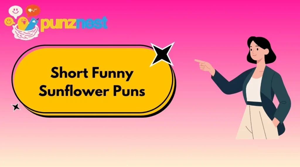 Short Funny Sunflower Puns