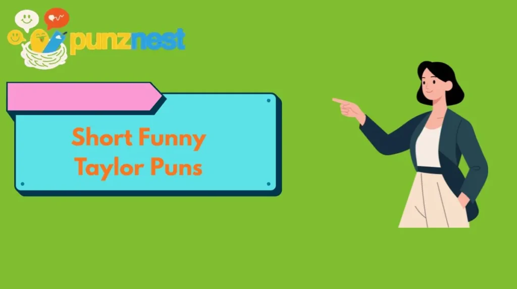 Short Funny Taylor Puns