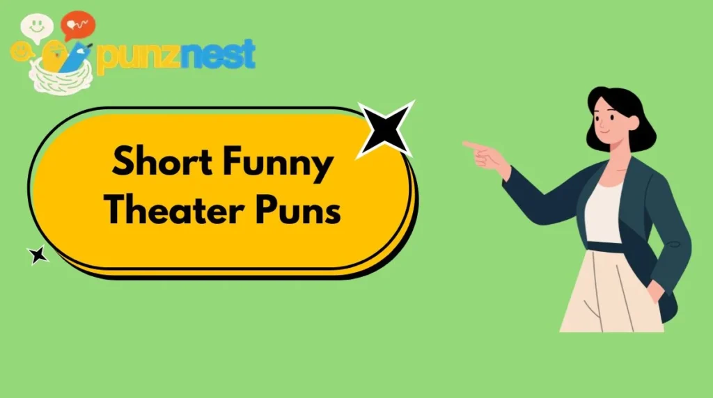 Short Funny Theater Puns