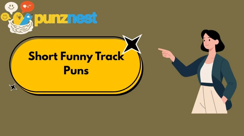 Short Funny Track Puns