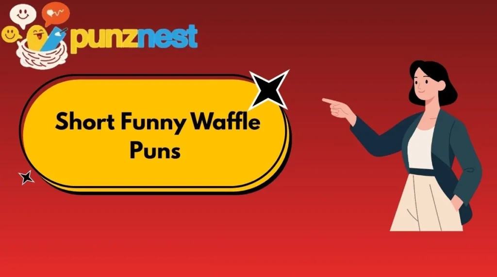 Short Funny Waffle Puns