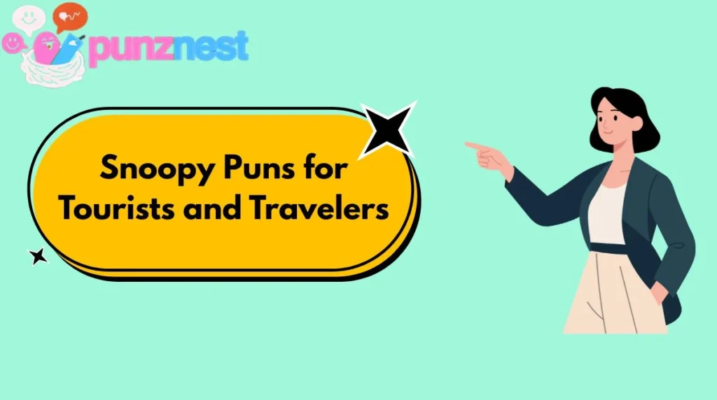 Snoopy Puns for Tourists and Travelers