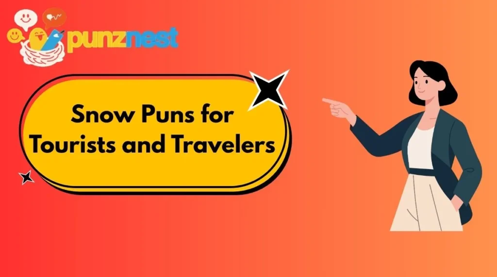 Snow Puns for Tourists and Travelers