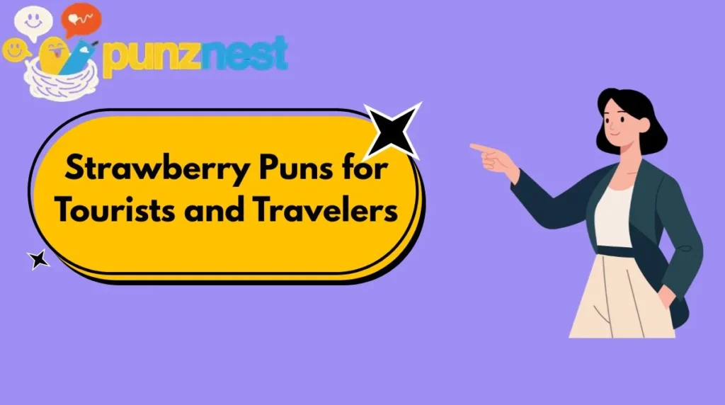 Strawberry Puns for Tourists and Travelers