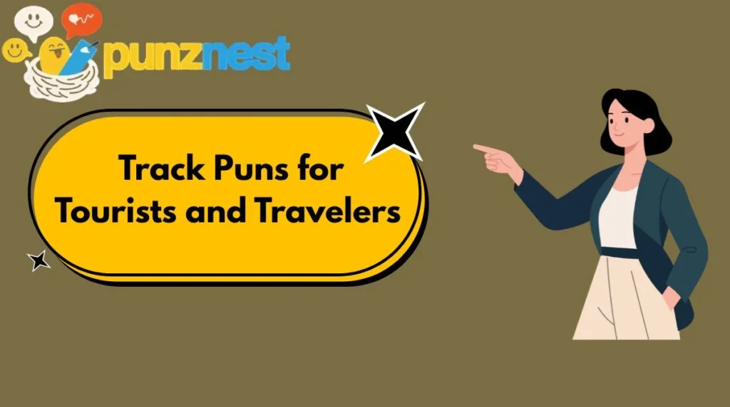  Track Puns for Tourists and Travelers