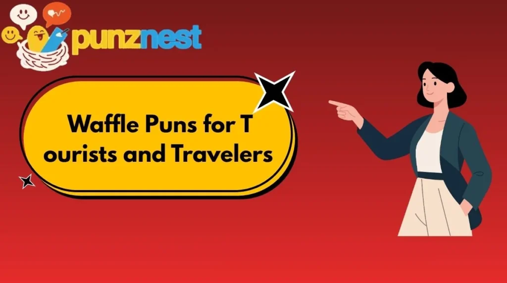 Waffle Puns for Tourists and Travelers