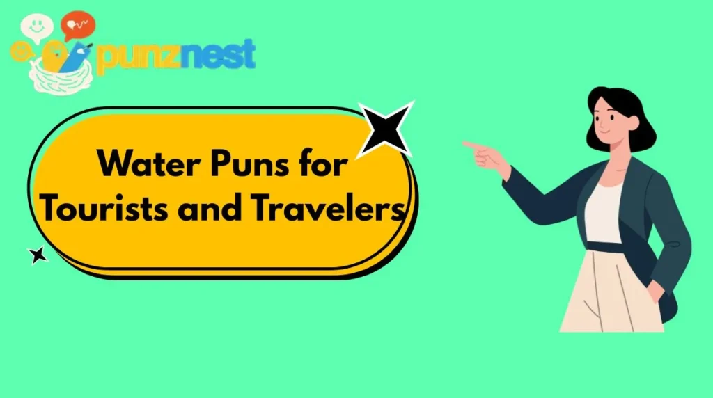 Water Puns for Tourists and Travelers
