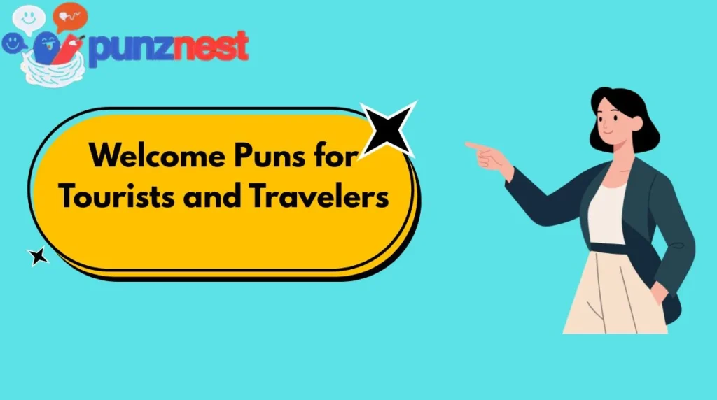 Welcome Puns for Tourists and Travelers