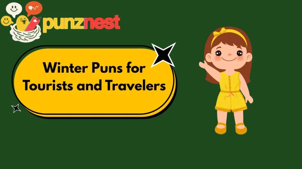 Winter Puns for Tourists and Travelers