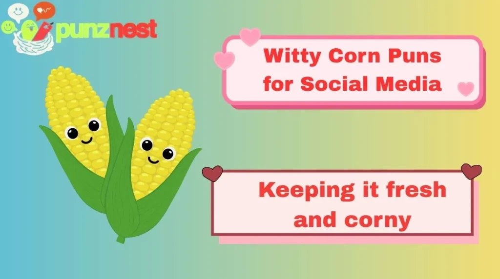 Witty Corn Puns for Social Media