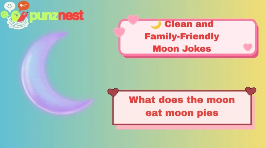 🌙 Clean and Family-Friendly Moon Jokes