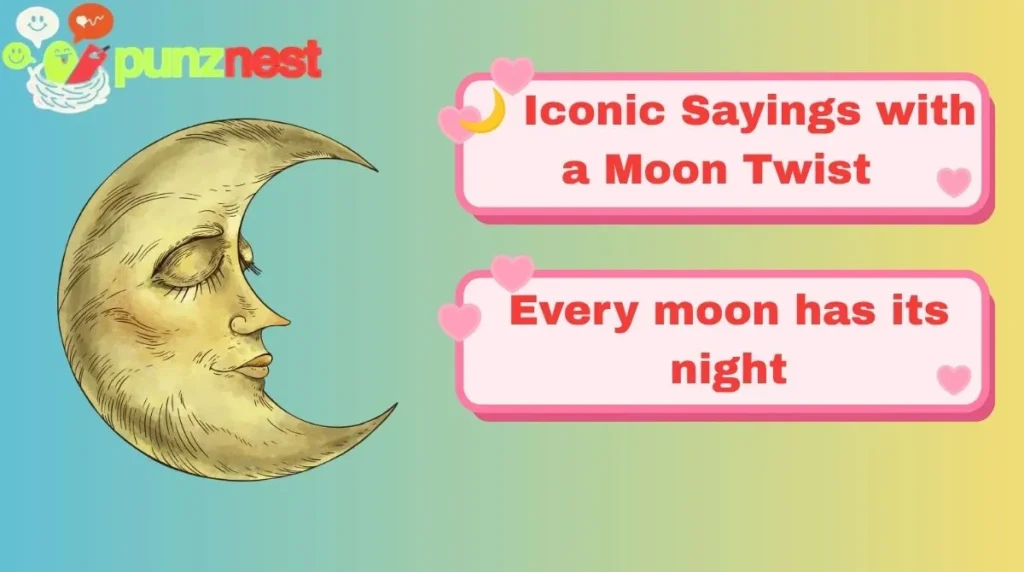 🌙 Iconic Sayings with a Moon Twist