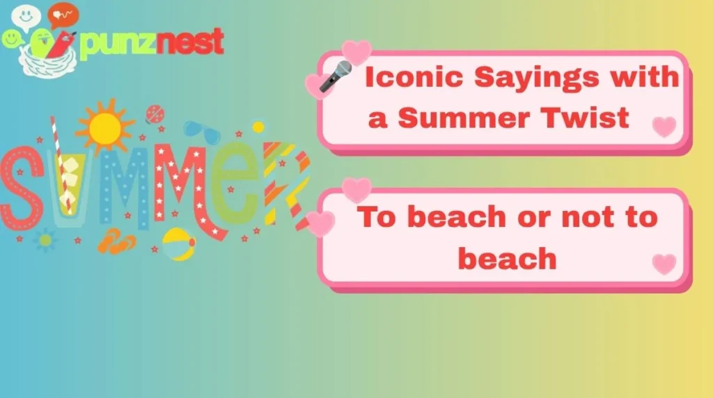 🎤 Iconic Sayings with a Summer Twist