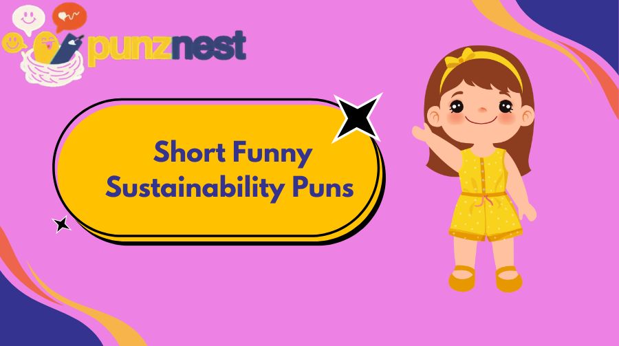  Short Funny Sustainability Puns