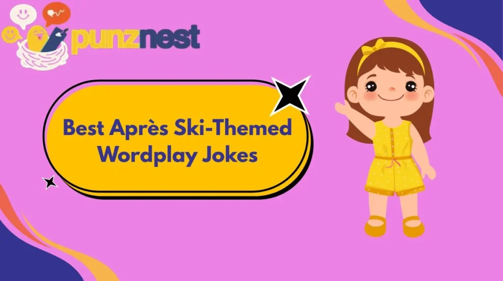 Best Après Ski-Themed Wordplay Jokes