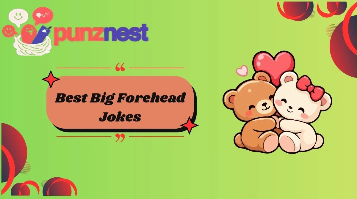 Best Big Forehead Jokes