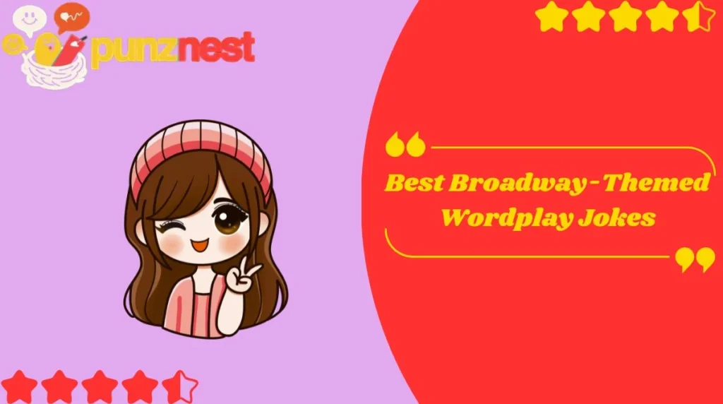 Best Broadway-Themed Wordplay Jokes