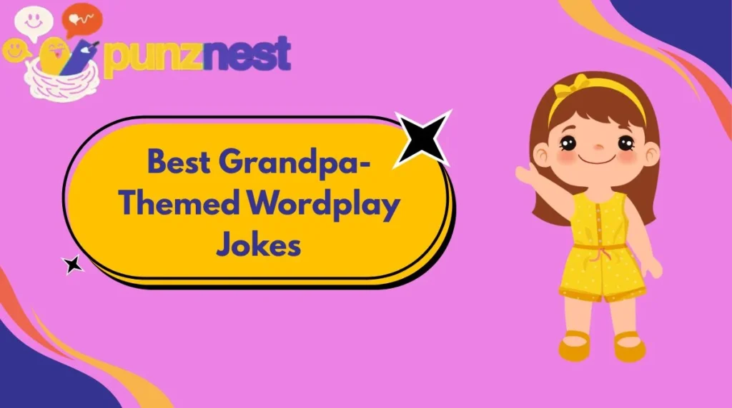 Best Grandpa-Themed Wordplay Jokes