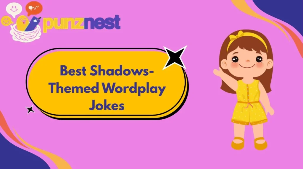 Best Shadows-Themed Wordplay Jokes