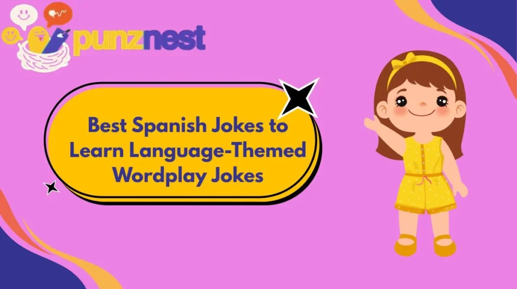 Best Spanish Jokes to Learn Language-Themed Wordplay Jokes